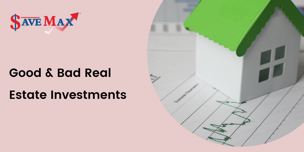 Good-Bad-Real-Estate-Investments