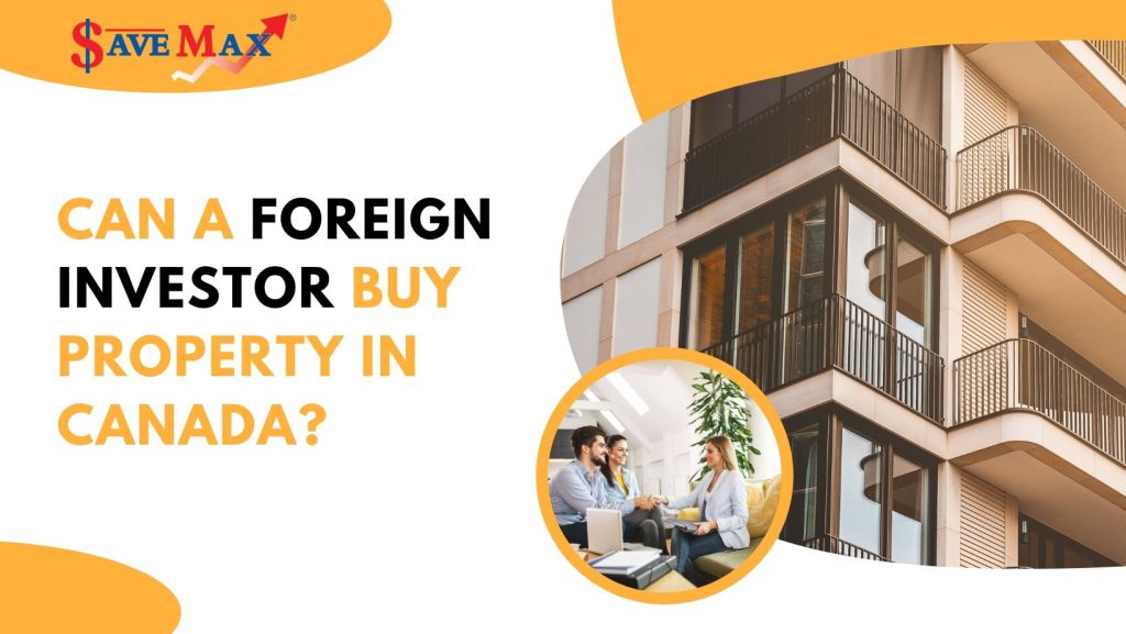 Can a Foreign Investor Buy Property in Canada